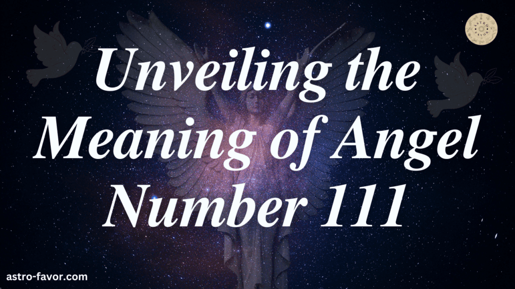 Unveiling the Meaning of Angel Number 111