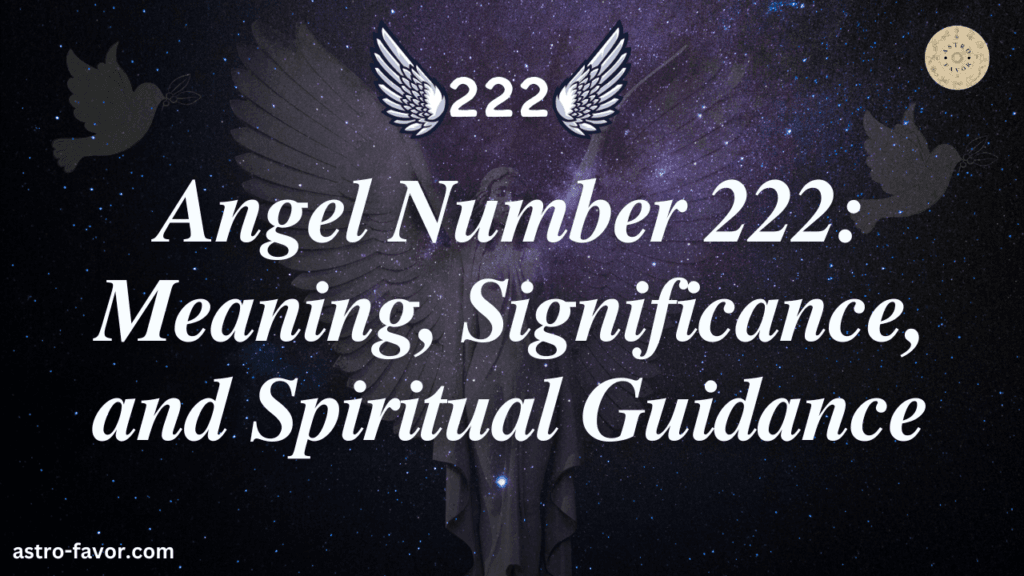 Angel Number 222: Meaning, Significance, and Spiritual Guidance