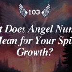 What Does Angel Number 103 Mean for Your Spiritual Growth?
