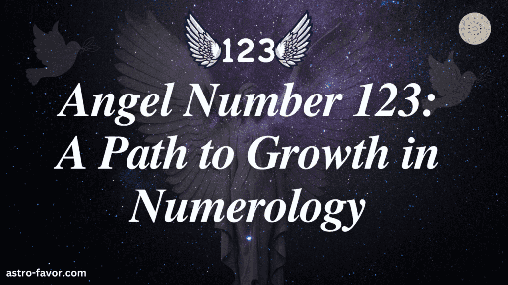 Angel Number 123 A Path to Growth in Numerology