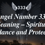 Angel Number 333 Meaning – Spiritual Guidance and Protection