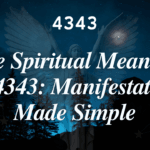 The Spiritual Meaning of 4343 Manifestation Made Simple