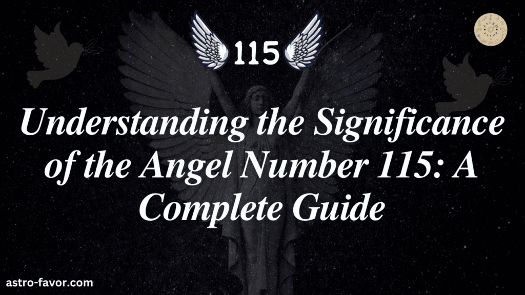 Understanding the Significance of the Angel Number 115 A Complete Guide