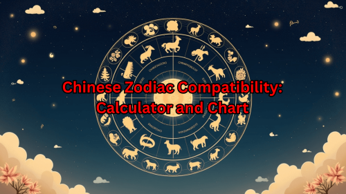 Chinese Zodiac Compatibility: Calculator and Chart